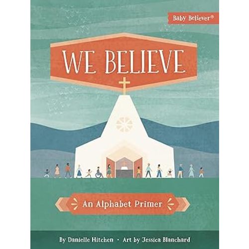 We Believe: An Alphabet Primer (Baby Believer)