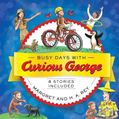 Busy Days with Curious George: A Treasury of Eight Stories About the Favorite Monkey's Adventures for Children (Ages 4-7)