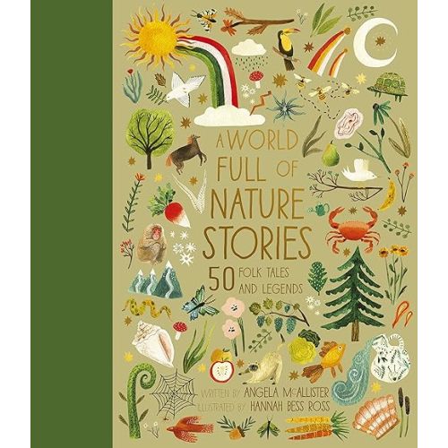 A World Full of Nature Stories: 50 Folk Tales and Legends (Volume 9) Hardcover – Picture Book, May 3, 2022