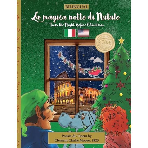 BILINGUAL 'Twas the Night Before Christmas - 200th Anniversary Edition: ITALIAN La magica notte di Natale (Italian Edition) Paperback – July 27, 2023