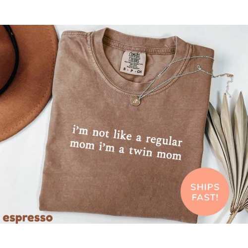 Comfort Colors® I'm Not Like A Regular Mom I'm A Twin Mom Shirt, Baby Announcement Shirt, Mom Life Shirt, Twin Mom Shirt, Mama Shirt