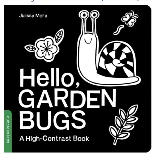 Hello, Garden Bugs: A High-Contrast Board Book that Helps Visual Development in Newborns and Babies