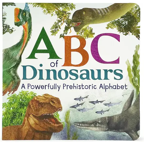 ABCs of Dinosaurs: A Powerfully Prehistoric Alphabet - ABC First Learning Book for Toddlers, Kindergartners, and Curious Minds with Fun Fact Bites, Ages 1-5