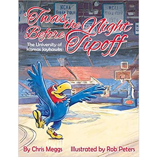 Twas the Night Before Tipoff: The University of Kansas Jayhawks