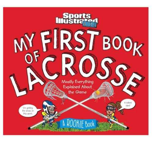 My First Book of Lacrosse: A Rookie Book (A Sports Illustrated Kids Book) (Sports Illustrated Kids Rookie Books)