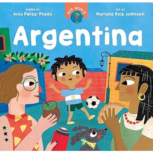Our World: Argentina Board book – October 3, 2023