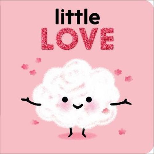 Little Love - by Nadine Brun-Cosme (Board Book)