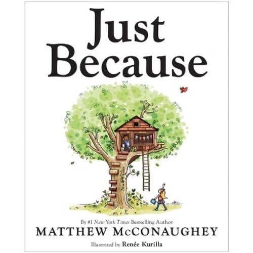 Just Because - by  Matthew McConaughey (Hardcover)