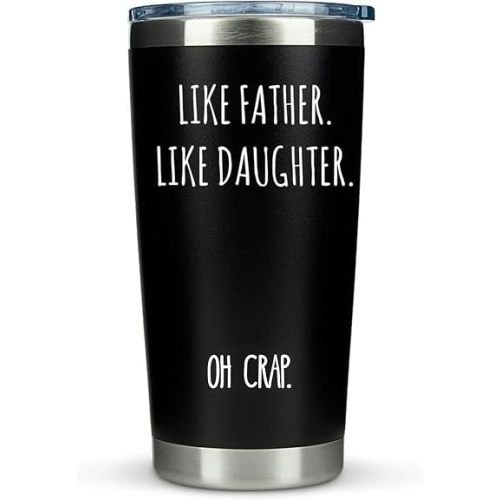 KLUBI Dad Birthday Gifts from Daughter - Girl Dad - Like Father Like Daughter Oh No 20oz Travel Coffee Tumbler Mug - Funny Dads Gift Ideas for Best Dad Ever Present, Fathers Day Cup