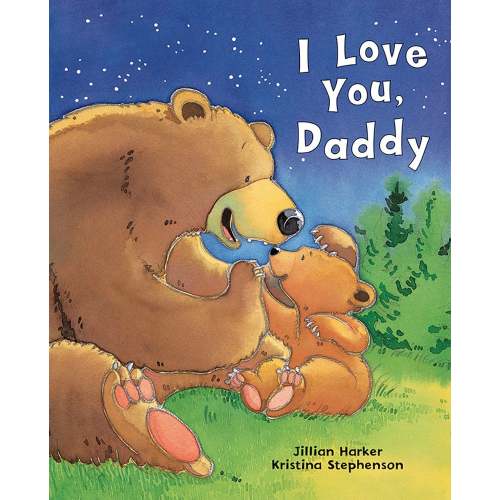 I Love You, Daddy a book by Jillian Harker, Kristina Stephenson, and Cottage Door Press - Bookshop.org US