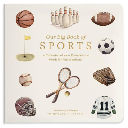 Our Big Book of Sports: A Collection of 100+ Foundational Words for Future Athletes (Tabitha Paige Children's Book Series)