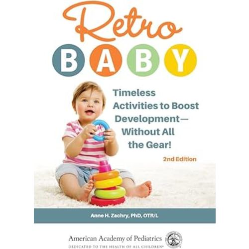Retro Baby: Timeless Activities to Boost Development―Without All the Gear!