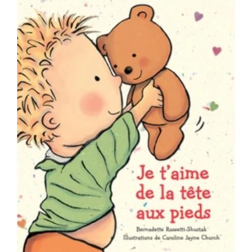 Je t'Aime de la T?te Aux Pieds (Album Illustre) (French Edition)