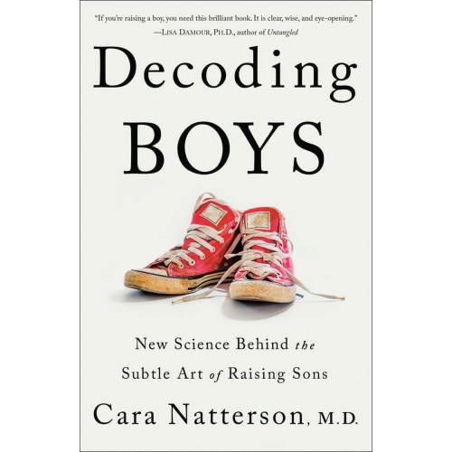 Decoding Boys: New Science Behind the Subtle Art of Raising Sons, (Paperback)