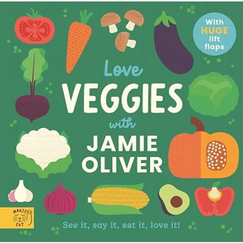 Love Veggies with Jamie Oliver!: See it, say it, eat it, love it!