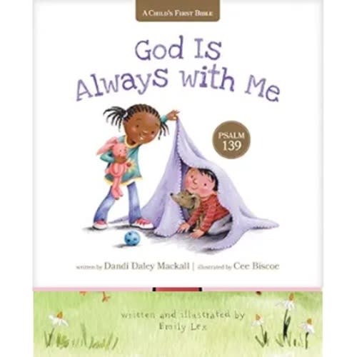 God Is Always with Me: Psalm 139 (A Child's First Bible)
