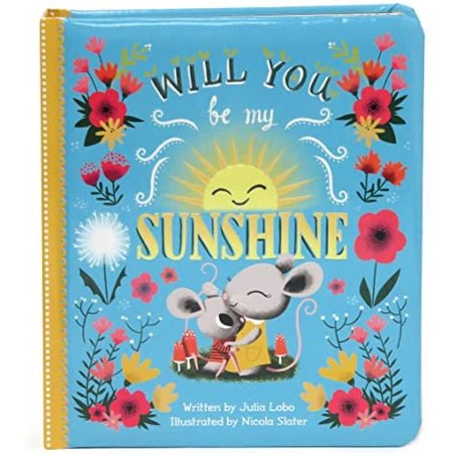 Will You Be My Sunshine: Children's Board Book (Love You Always)