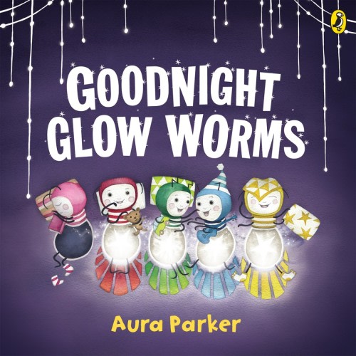 Goodnight, Glow Worms by Aura Parker | BIG W