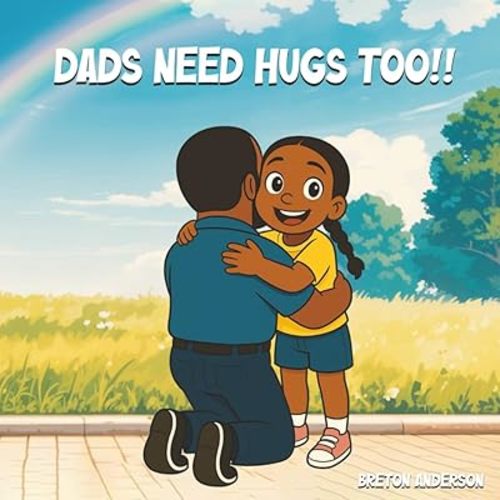 Dads Need Hugs Too!! Paperback – September 11, 2025