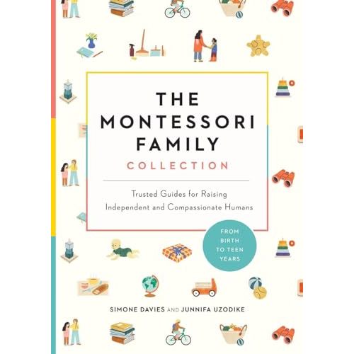 The Montessori Family Collection (Boxed Set): Trusted Guides to Raising Capable and Compassionate Humans (The Parents' Guide to Montessori, 4)