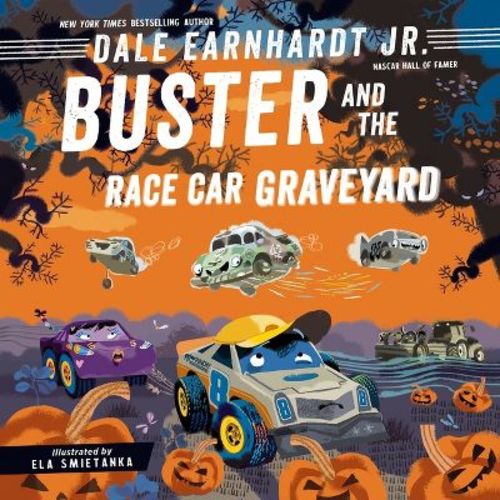 Buster and the Race Car Graveyard - (Buster the Race Car) by Dale Earnhardt Jr (Hardcover)
