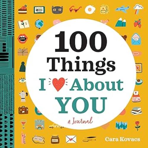 A Love Journal: 100 Things I Love about You (100 Things I Love About You Journal)