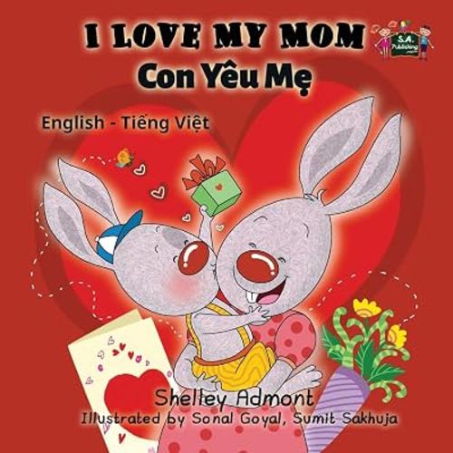 I Love My Mom (bilingual vietnamese children's book, vietnamese kids books): vietnamese baby books (English Vietnamese Bilingual Children's Book collection)