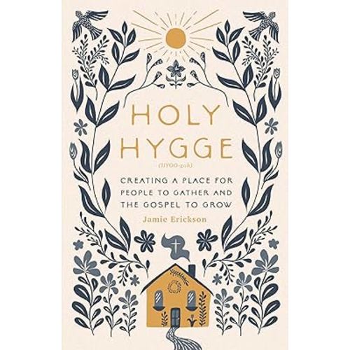 Holy Hygge: Creating a Place for People to Gather and the Gospel to Grow