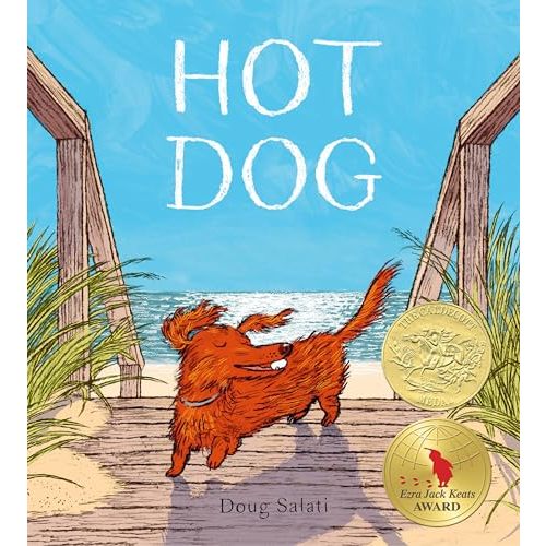 Hot Dog: (Winner of the 2023 Caldecott Medal)