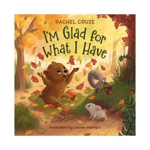 I'm Glad for What I Have - by Rachel Cruze (Hardcover)
