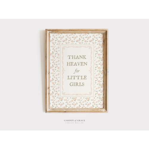 Thank Heaven for Little Girls Nursery Wall Art, Farmhouse Girl's Room Decor Print, Pale/Sage Green Floral Poster, Vintage Cottagecore Quote