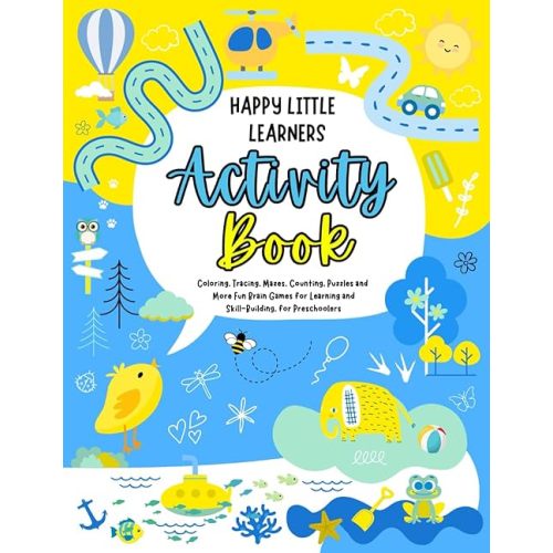 Happy Little Learners Activity Book: Coloring, Tracing, Mazes, Counting, Puzzles, and More Fun Brain Games for Learning and Skill-Building, for Preschoolers Paperback – July 30, 2025
