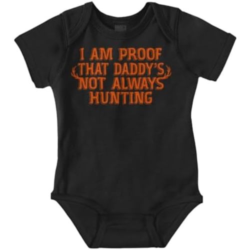 Brisco Brands Proof Daddy is Not Always Hunting Baby Romper Boys or Girls