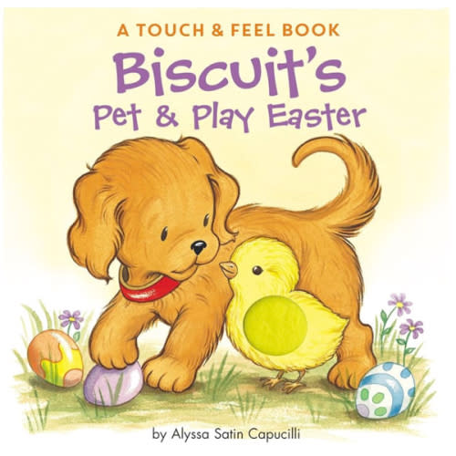 Biscuit's Pet & Play Easter: A Touch & Feel Book: An Easter And Springtime Book For Kids