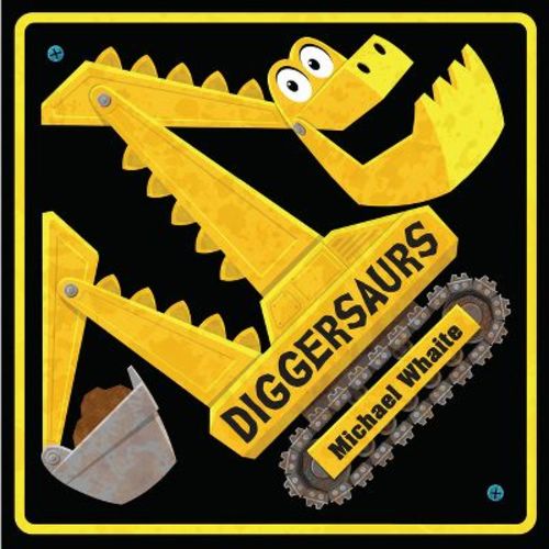 Diggersaurs - by Michael Whaite (Hardcover)