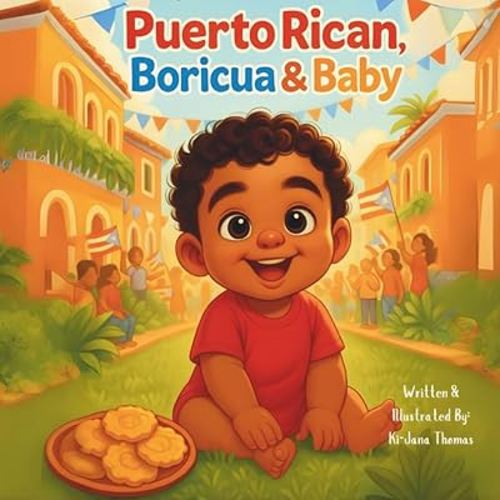 Puertorican, Boricua & Baby: A Celebration of Puerto Rican Pride and Family Love (And Baby)
