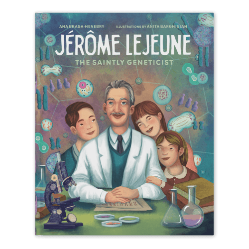 Jérôme Lejeune: The Saintly Geneticist