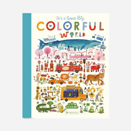 It's a Great, Big Colorful World by Tom Schamp