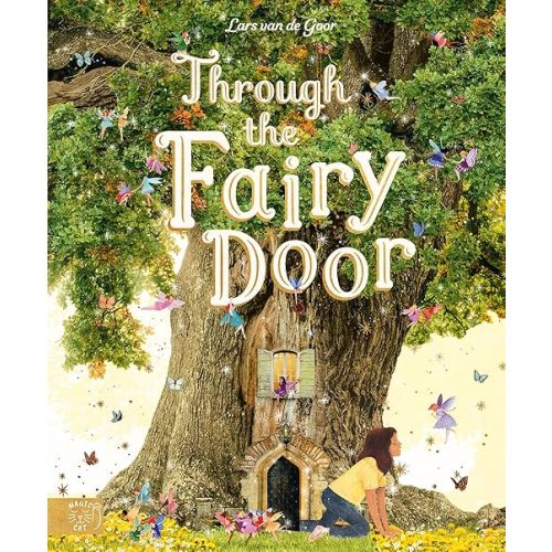 Through the Fairy Door: A Picture Book Hardcover – Picture Book, April 18, 2023