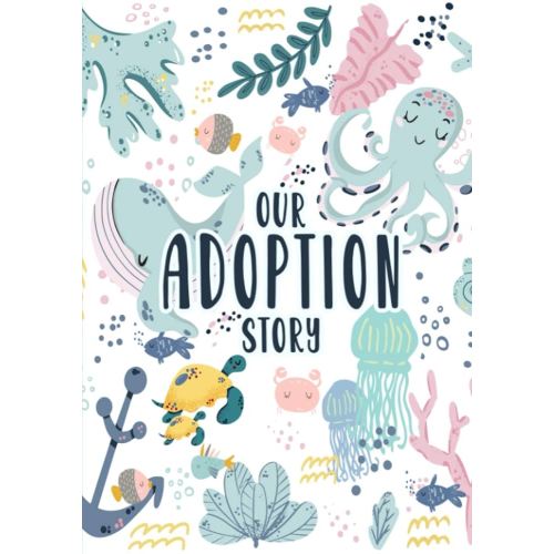 Our Adoption Story: A Keepsake Baby Child Record Book and Journal with Prompts for Adoptive Parents | Ocean Theme | Hardcover