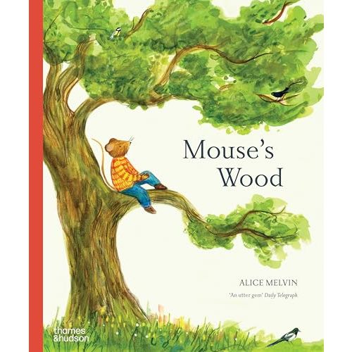 Mouses Wood A Year in Nature by Melvin, Alice