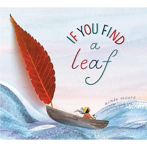 If You Find a Leaf: An Inspiring Nature Book for Kids and Toddlers (If You Find a Treasure Series)