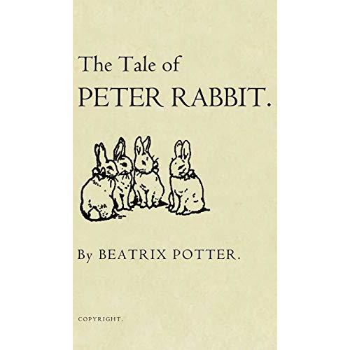 The Tale of Peter Rabbit: The Original 1901 Edition