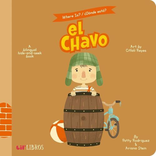 Where is? / ¿Dónde está? El Chavo (Bilingual: English/Spanish): A Bilingual Hide-and-Seek Book