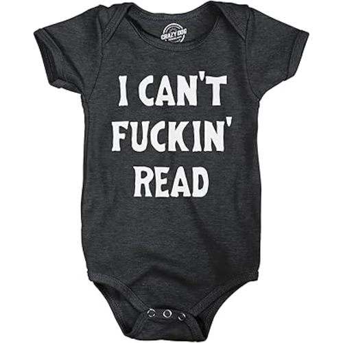 Crazy Dog T-Shirts I Cant F*ckin Read Baby Bodysuit Funny Sarcastic Baby Joke Novelty Jumper for Infants