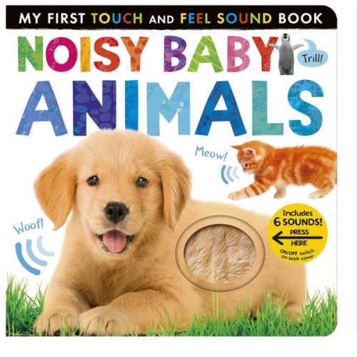Noisy Baby Animals: Includes 6 Sounds and an On/Off Switch on the Back Cover! (My First)