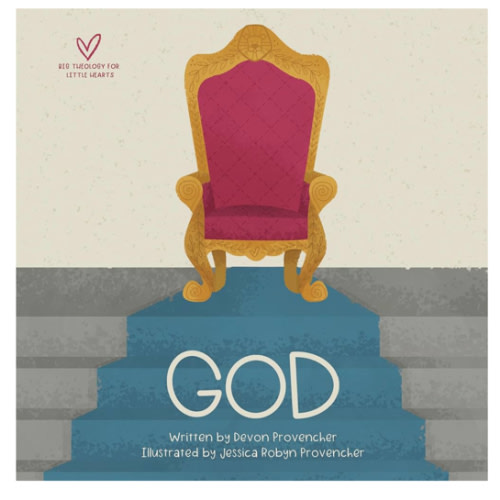 God (Big Theology for Little Hearts)