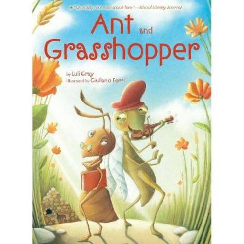 Ant and Grasshopper - by Luli Gray (Hardcover)