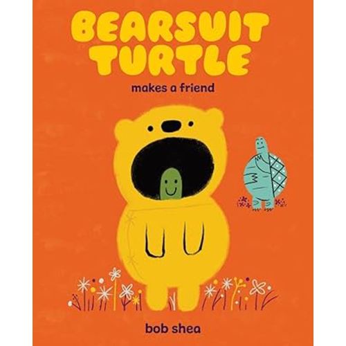Bearsuit Turtle Makes a Friend: A Picture Book
