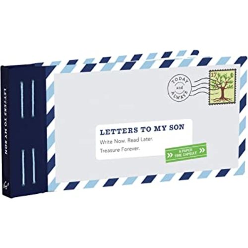 Letters to My Son: Write Now. Read Later. Treasure Forever.